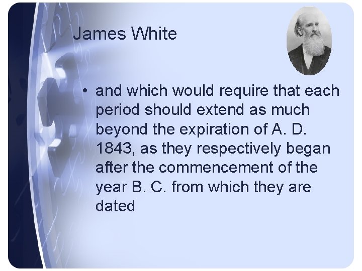 James White • and which would require that each period should extend as much