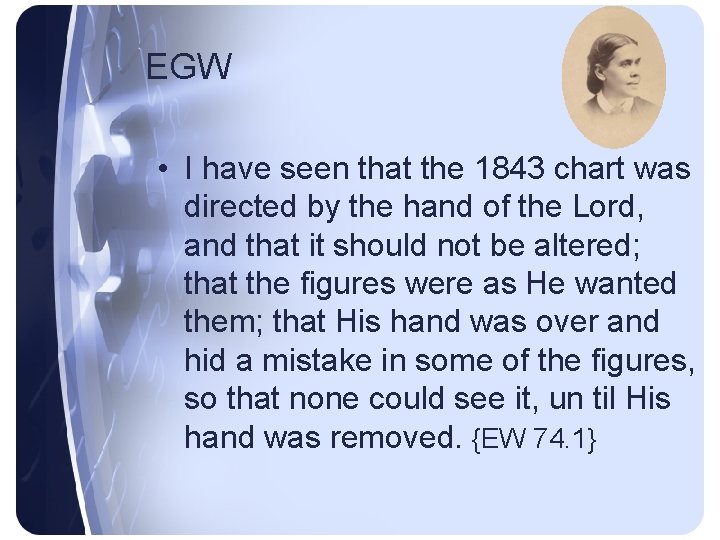 EGW • I have seen that the 1843 chart was directed by the hand