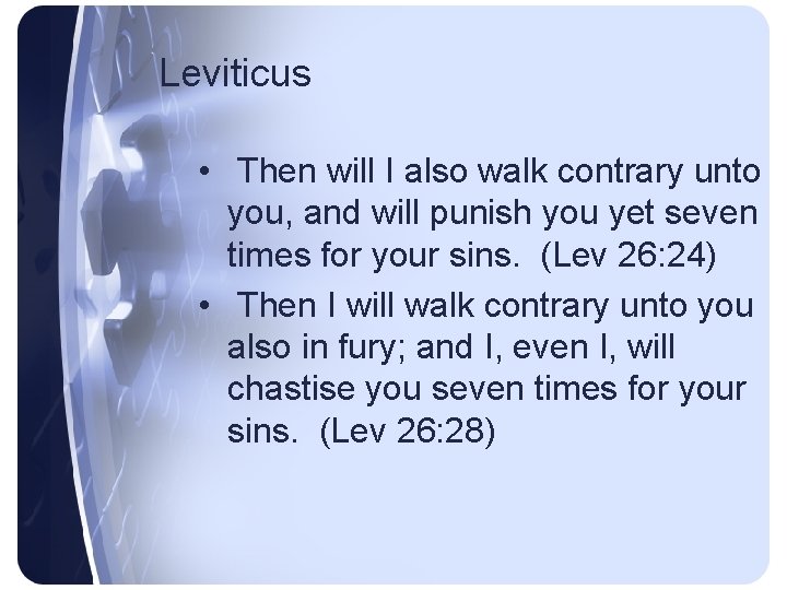 Leviticus • Then will I also walk contrary unto you, and will punish you
