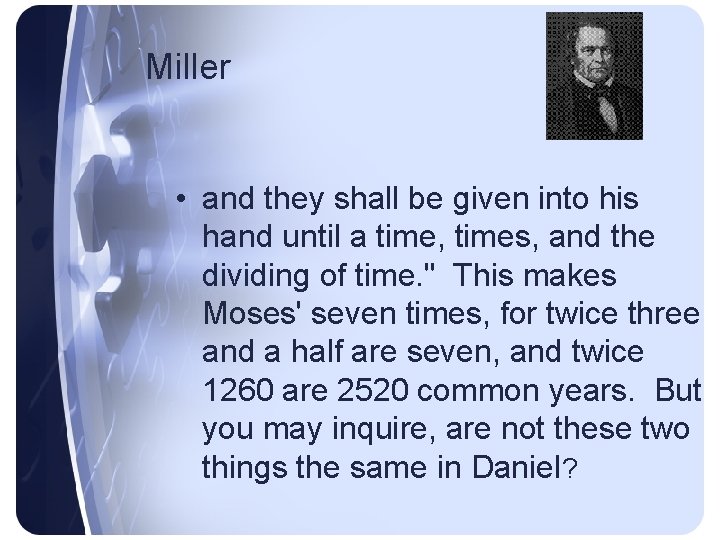 Miller • and they shall be given into his hand until a time, times,