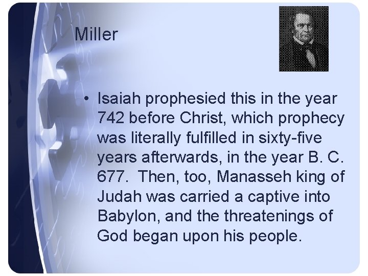 Miller • Isaiah prophesied this in the year 742 before Christ, which prophecy was