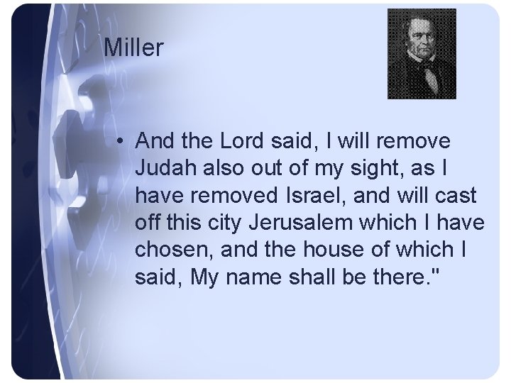 Miller • And the Lord said, I will remove Judah also out of my