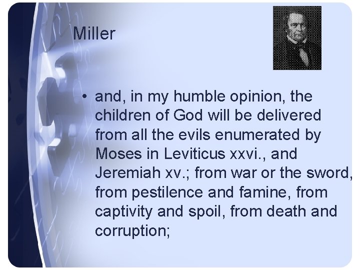 Miller • and, in my humble opinion, the children of God will be delivered