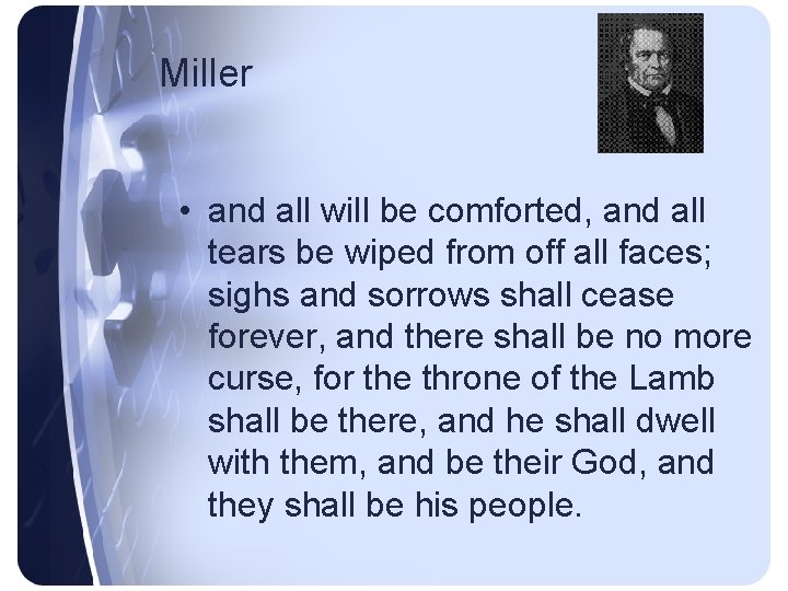 Miller • and all will be comforted, and all tears be wiped from off