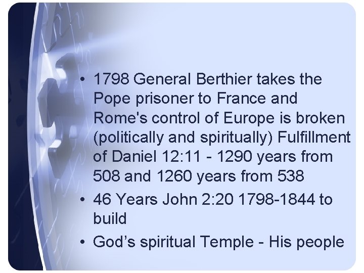  • 1798 General Berthier takes the Pope prisoner to France and Rome's control