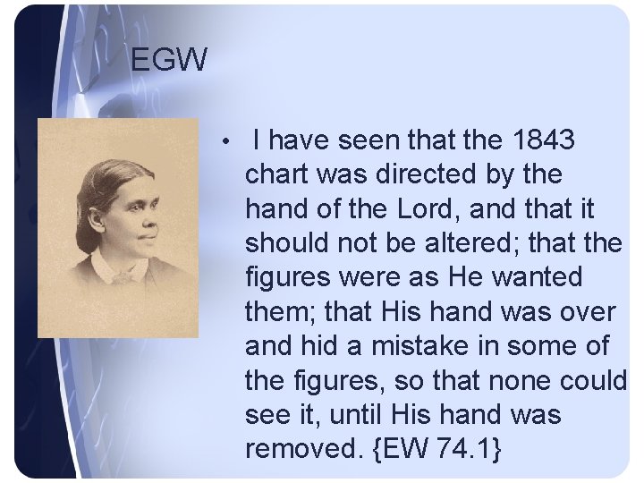 EGW • I have seen that the 1843 chart was directed by the hand