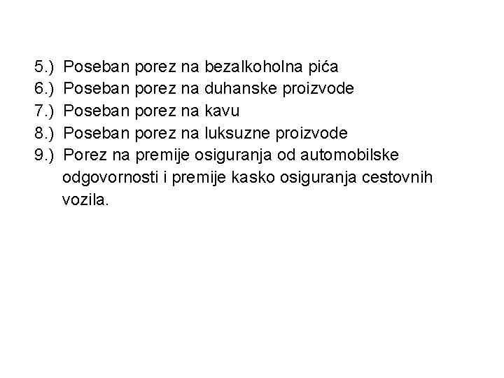 5. ) 6. ) 7. ) 8. ) 9. ) Poseban porez na bezalkoholna