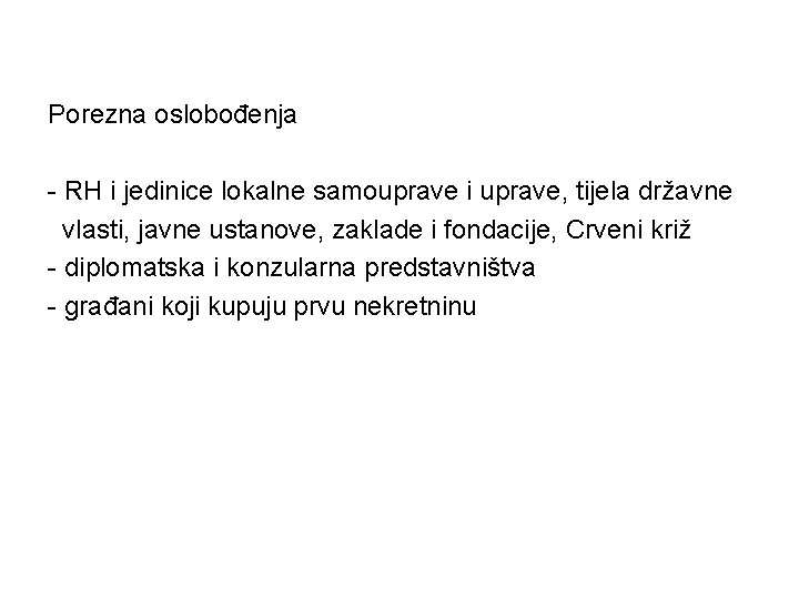 Porezna oslobođenja - RH i jedinice lokalne samouprave i uprave, tijela državne vlasti, javne