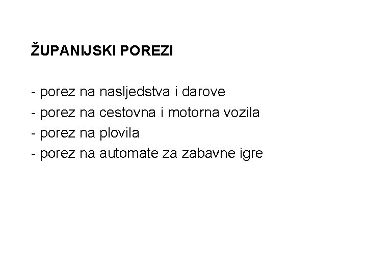 ŽUPANIJSKI POREZI - porez na nasljedstva i darove - porez na cestovna i motorna