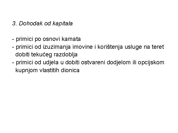 3. Dohodak od kapitala - primici po osnovi kamata - primici od izuzimanja imovine