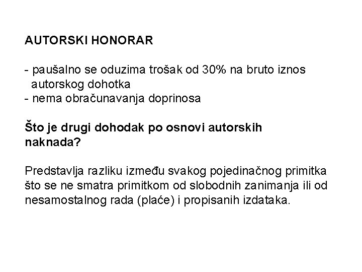 AUTORSKI HONORAR - paušalno se oduzima trošak od 30% na bruto iznos autorskog dohotka