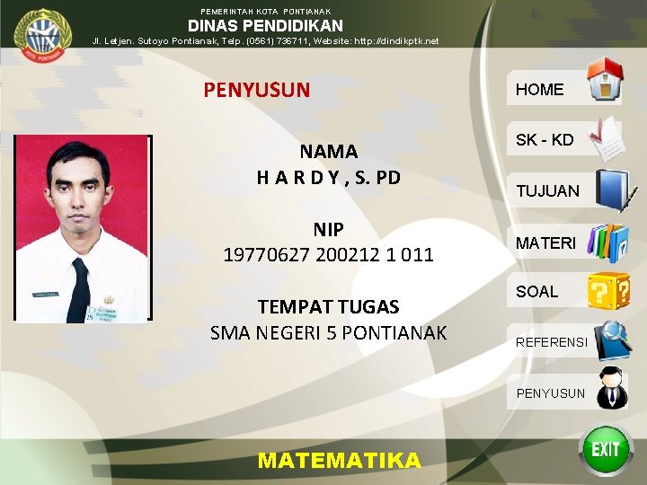 PEMERINTAH KOTA PONTIANAK DINAS PENDIDIKAN Jl. Letjen. Sutoyo Pontianak, Telp. (0561) 736711, Website: http: