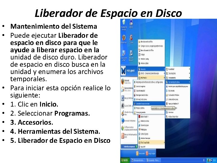 Liberador de Espacio en Disco • Mantenimiento del Sistema • Puede ejecutar Liberador de