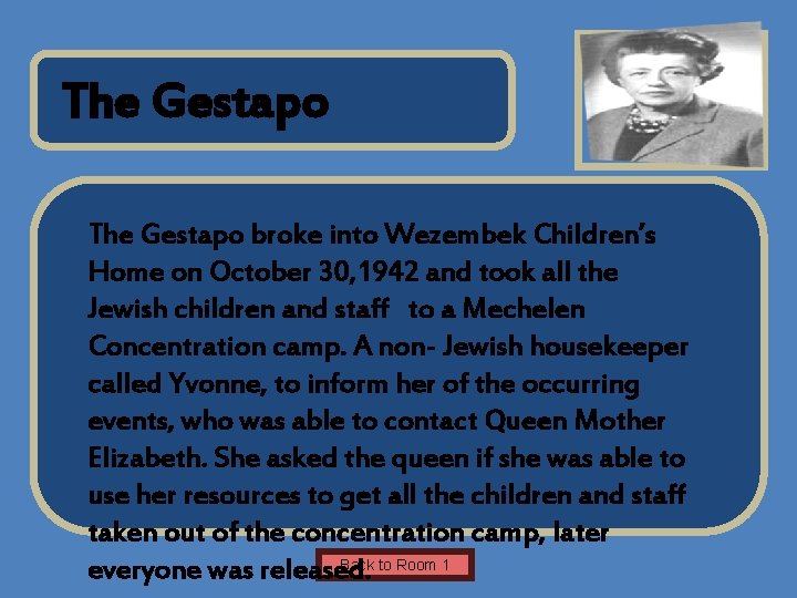 Name of Museum The Gestapo Insert Artifact Picture Here The Gestapo broke into Wezembek Name of Museum The Gestapo Insert Artifact Picture Here The Gestapo broke into Wezembek
