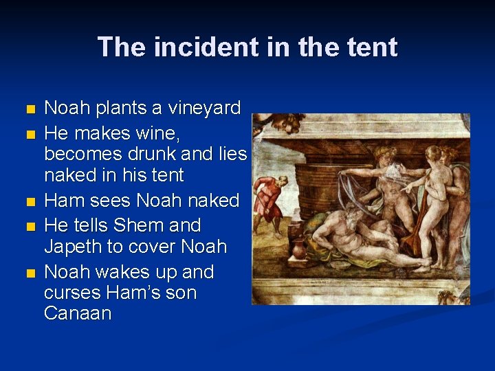 The incident in the tent n n n Noah plants a vineyard He makes