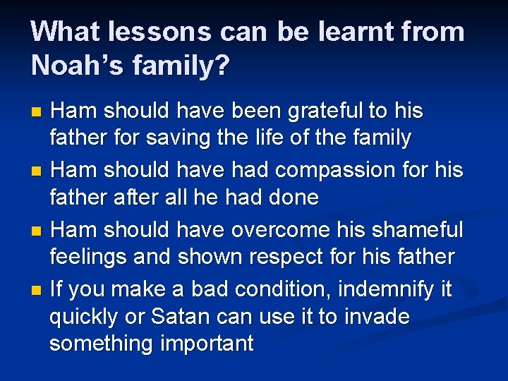 What lessons can be learnt from Noah’s family? Ham should have been grateful to