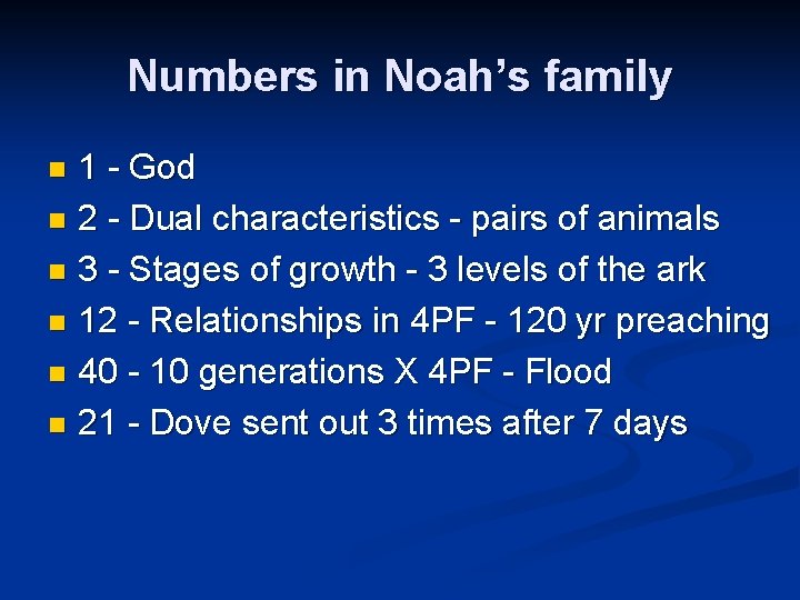 Numbers in Noah’s family 1 - God n 2 - Dual characteristics - pairs