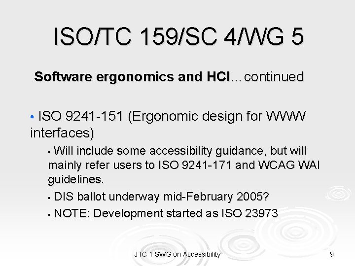 ISO/TC 159/SC 4/WG 5 Software ergonomics and HCI…continued • ISO 9241 -151 (Ergonomic design
