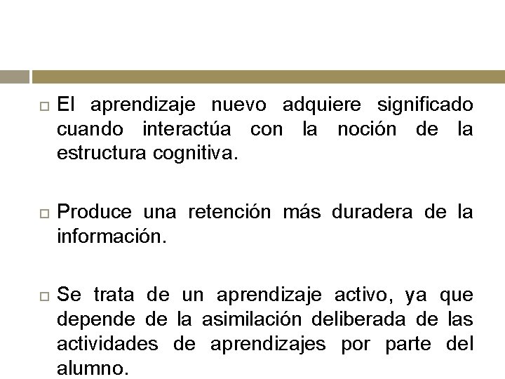  El aprendizaje nuevo adquiere significado cuando interactúa con la noción de la estructura