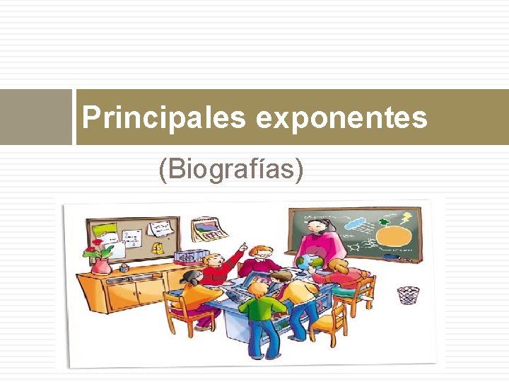 Principales exponentes (Biografías) 