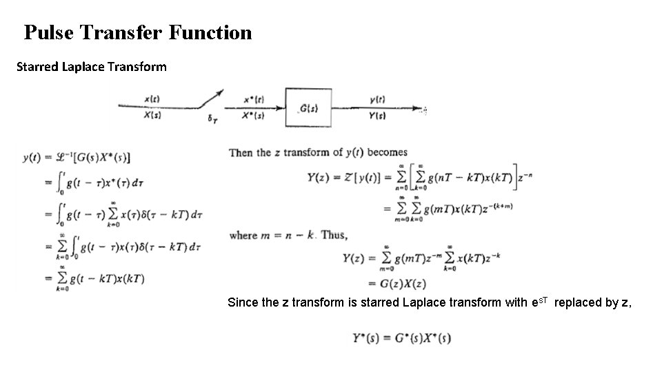 Pulse Transfer Function Starred Laplace Transform Since the z transform is starred Laplace transform