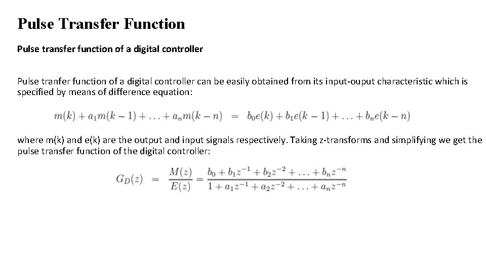 Pulse Transfer Function Pulse transfer function of a digital controller Pulse tranfer function of