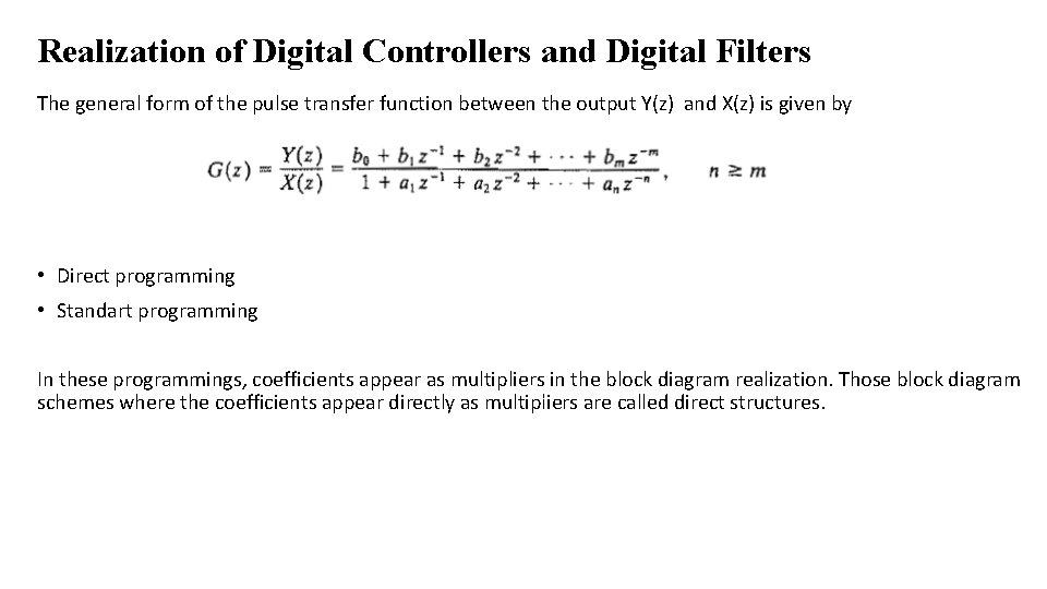 Realization of Digital Controllers and Digital Filters The general form of the pulse transfer