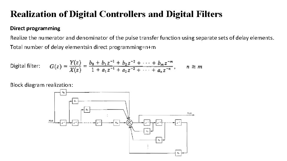 Realization of Digital Controllers and Digital Filters Direct programming Realize the numerator and denominator