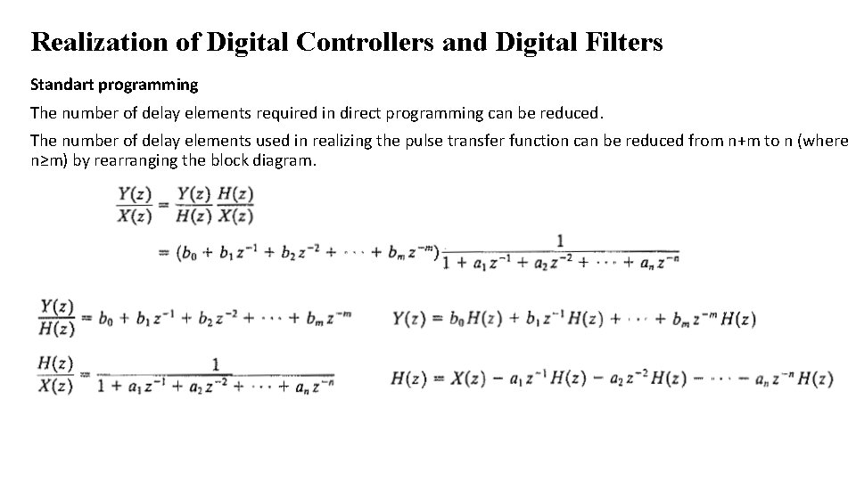 Realization of Digital Controllers and Digital Filters Standart programming The number of delay elements