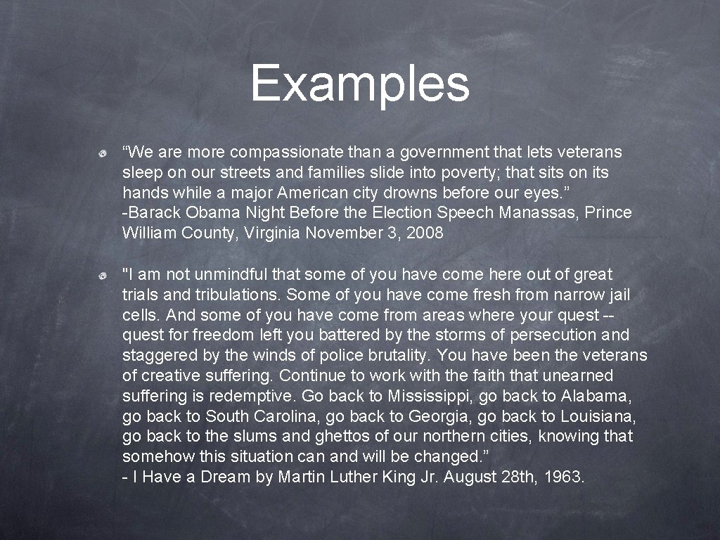 Examples “We are more compassionate than a government that lets veterans sleep on our