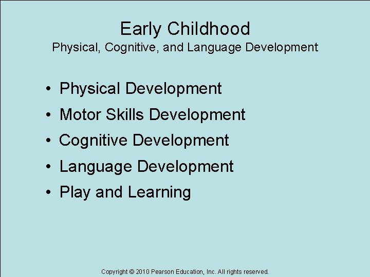 Early Childhood Physical, Cognitive, and Language Development • Physical Development • Motor Skills Development