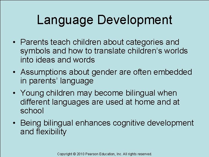 Language Development • Parents teach children about categories and symbols and how to translate