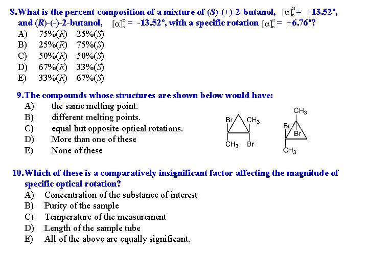 8. What is the percent composition of a mixture of (S)-(+)-2 -butanol, = +13.