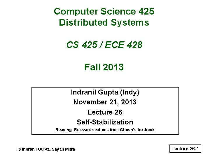 Computer Science 425 Distributed Systems CS 425 / ECE 428 Fall 2013 Indranil Gupta