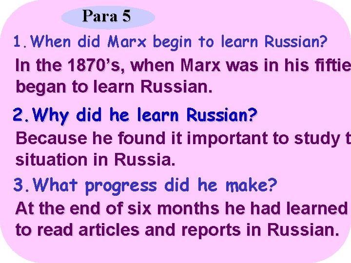 Para 5 1. When did Marx begin to learn Russian? In the 1870’s, when