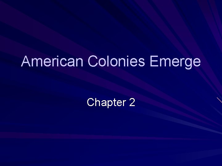 American Colonies Emerge Chapter 2 