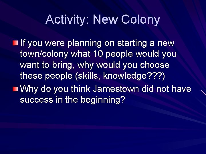 Activity: New Colony If you were planning on starting a new town/colony what 10