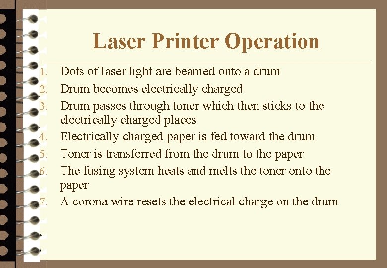 Laser Printer Operation 1. 2. 3. 4. 5. 6. 7. Dots of laser light