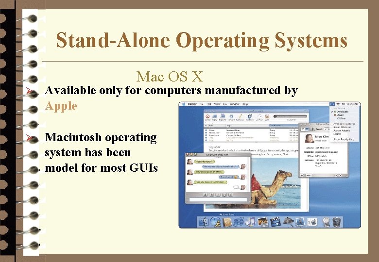 Stand-Alone Operating Systems Mac OS X Ø Available only for computers manufactured by Apple