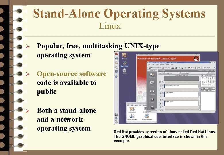 Stand-Alone Operating Systems Linux Ø Popular, free, multitasking UNIX-type operating system Ø Open-source software