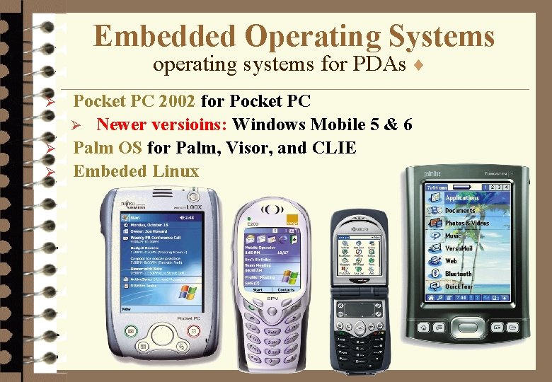 Embedded Operating Systems operating systems for PDAs ¨ Ø Ø Ø Pocket PC 2002