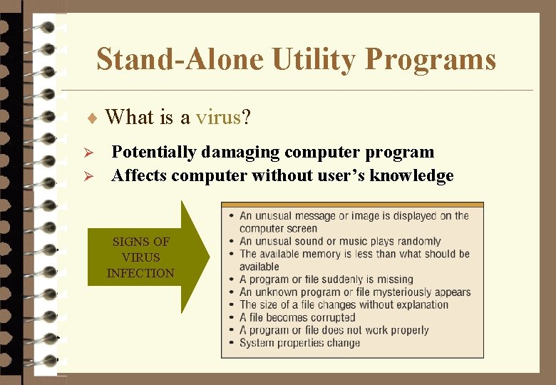 Stand-Alone Utility Programs ¨ What is a virus? Ø Ø Potentially damaging computer program