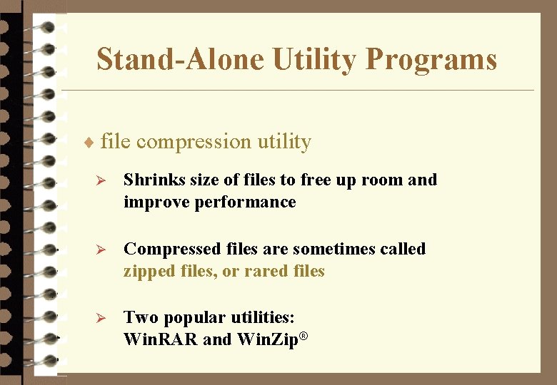 Stand-Alone Utility Programs ¨ file compression utility Ø Shrinks size of files to free