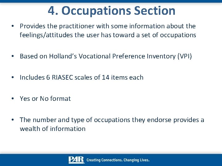 4. Occupations Section • Provides the practitioner with some information about the feelings/attitudes the