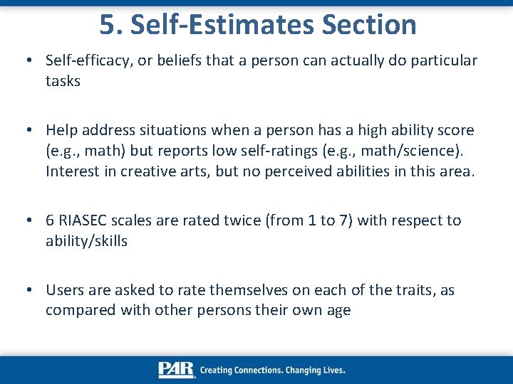 5. Self-Estimates Section • Self-efficacy, or beliefs that a person can actually do particular 5. Self-Estimates Section • Self-efficacy, or beliefs that a person can actually do particular