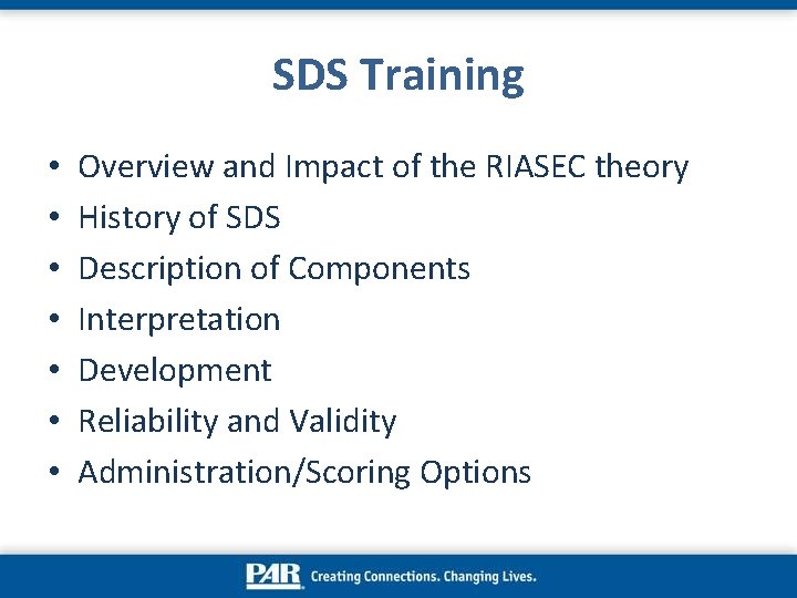 SDS Training • • Overview and Impact of the RIASEC theory History of SDS SDS Training • • Overview and Impact of the RIASEC theory History of SDS