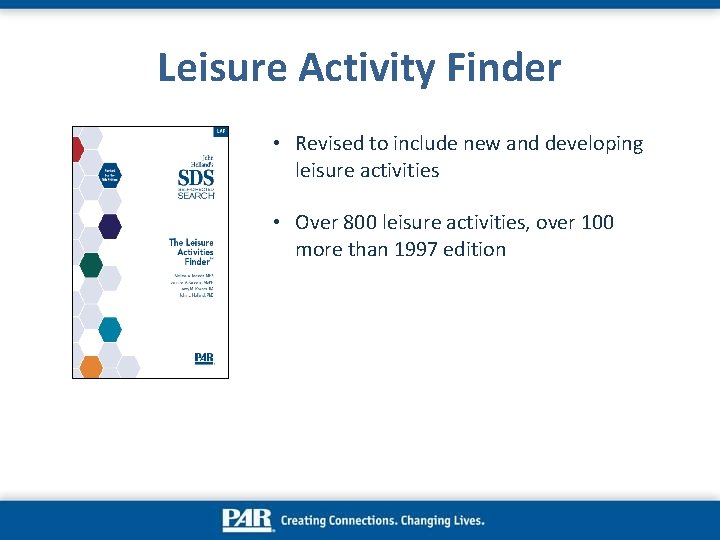 Leisure Activity Finder • Revised to include new and developing leisure activities • Over