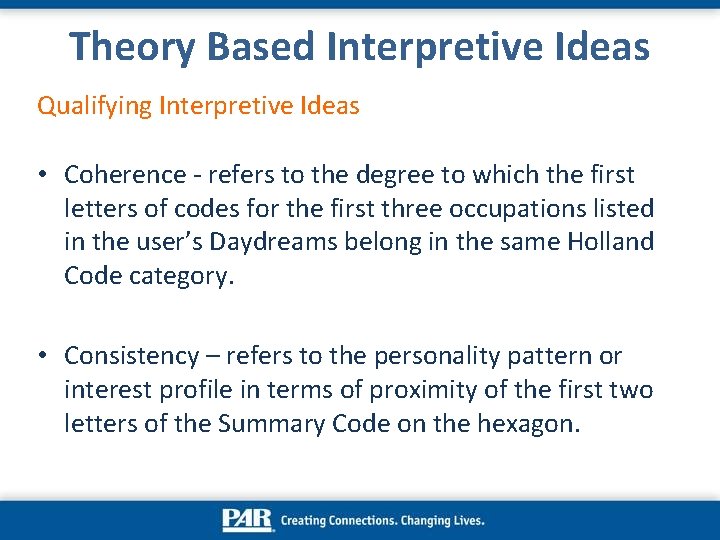 Theory Based Interpretive Ideas Qualifying Interpretive Ideas • Coherence - refers to the degree