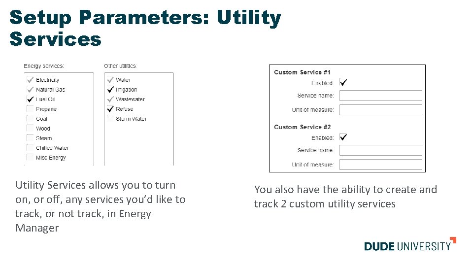 Setup Parameters: Utility Services allows you to turn on, or off, any services you’d