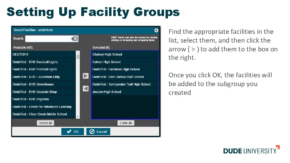 Setting Up Facility Groups Find the appropriate facilities in the list, select them, and